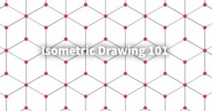 Isometric Drawing 101